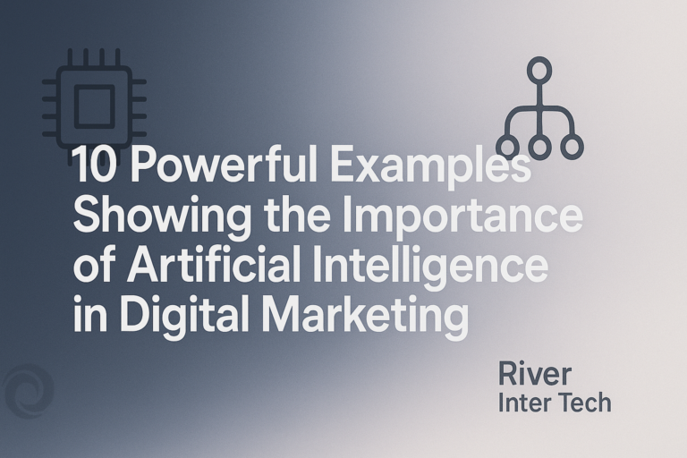 10 Powerful Examples Showing the Importance of Artificial Intelligence in Digital Marketing