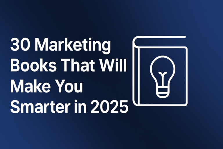 30 Marketing Books That Will Make You Smarter in 2025