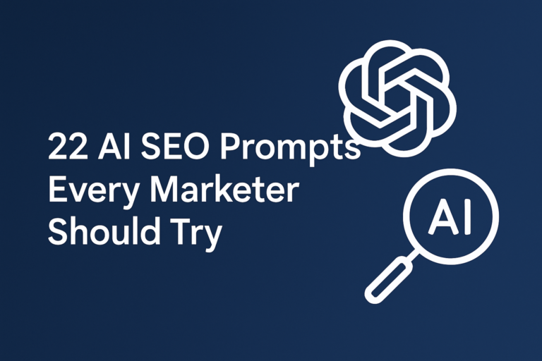 22 AI SEO Prompts Every Marketer Should Try (2025 Edition)