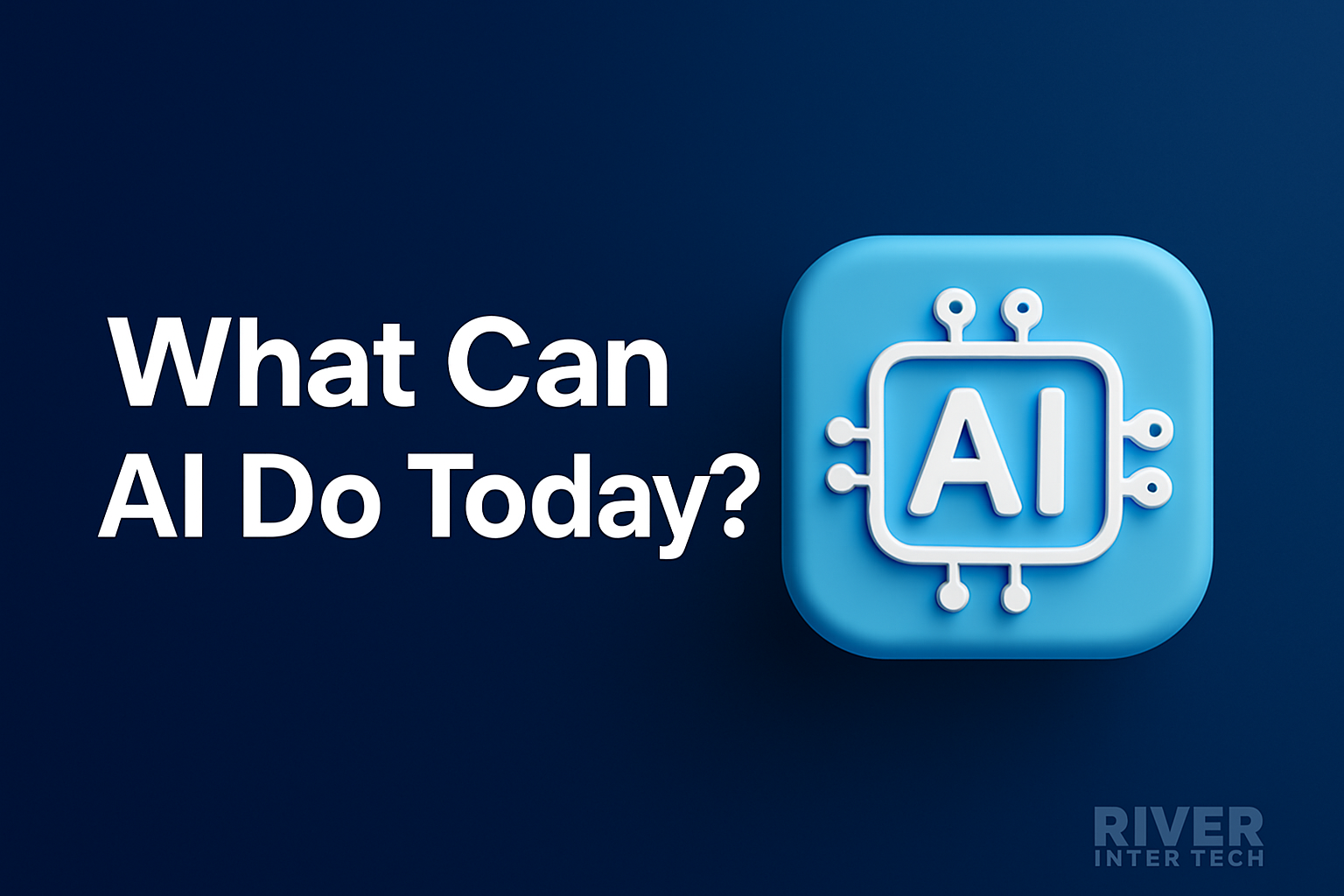 What Can AI Do Today