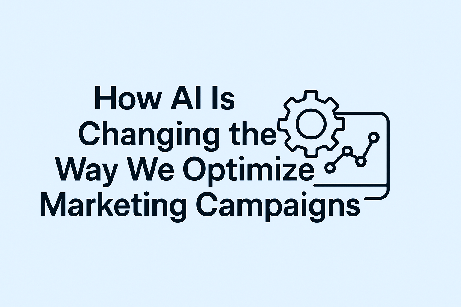 How AI Is Changing the Way We Optimize Marketing Campaigns