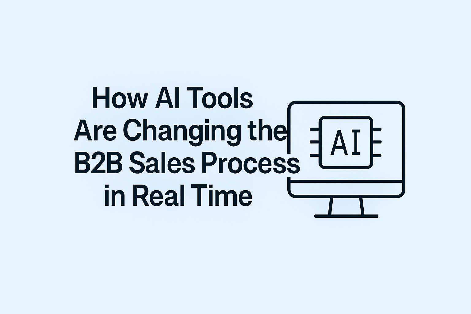 AI Tools Are Changing the B2B Sales Process