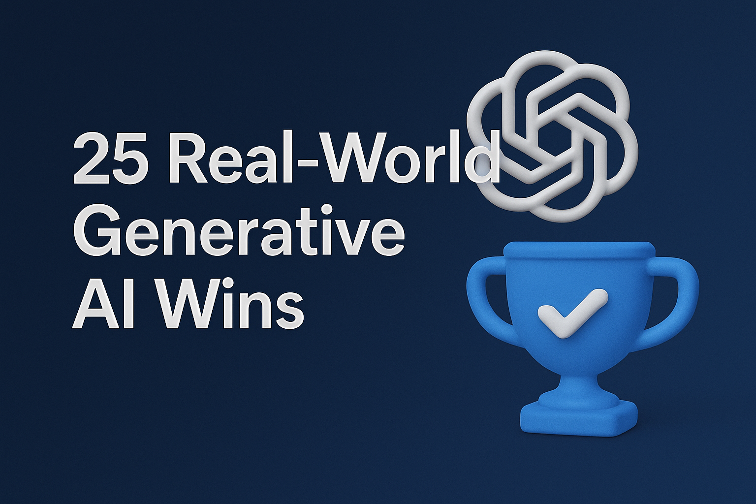 25 Real-World Generative AI Wins