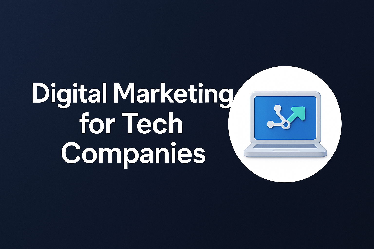 Digital Marketing for Technology