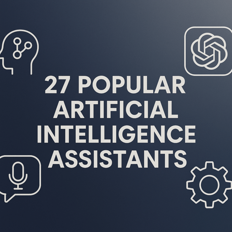 27 Popular Artificial Intelligence Assistants to Know