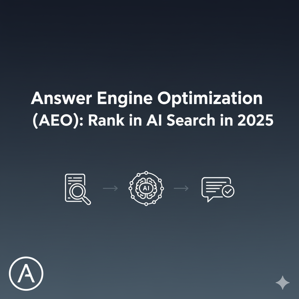 Answer Engine Optimization (AEO): Rank in AI Search in 2025